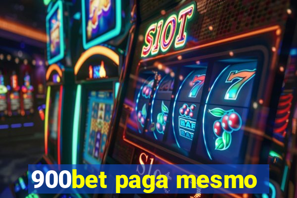 900bet paga mesmo